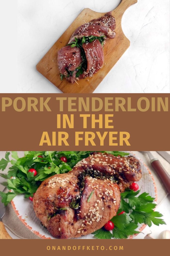 Cooked pork tenderloin air-fried to perfection, garnished with herbs and sesame seeds, elegantly presented on a wooden cutting board and a white plate. Text reads "Pork Tenderloin in the Air Fryer.