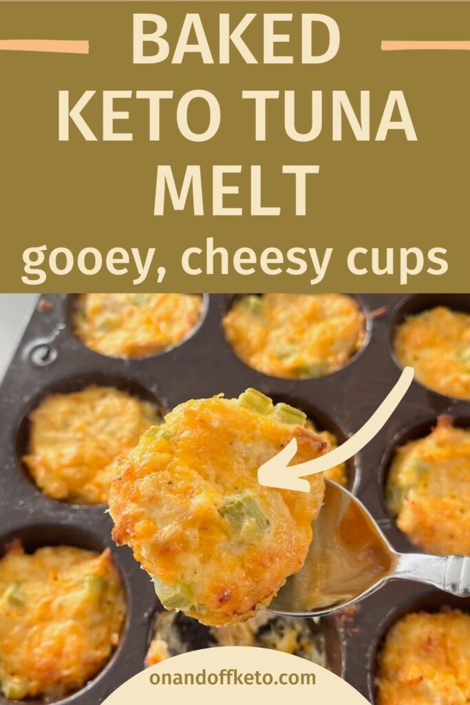 Muffin pan with gooey, cheesy keto tuna melt cups; one cup showcased on a spoon. Text reads "Baked Keto Tuna Melt.