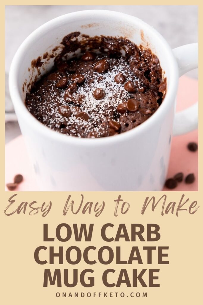 A low carb microwave chocolate mug cake topped with chocolate chips and powdered sugar in a white mug. Text below reads: "Easy Way to Make Low Carb Chocolate Mug Cake.