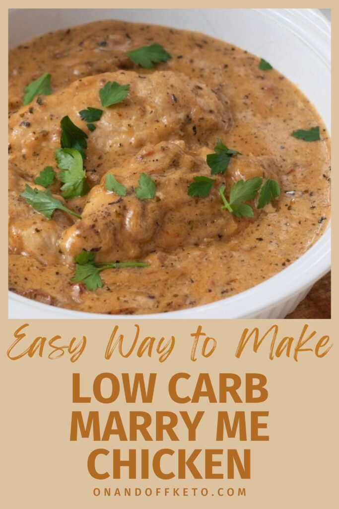 A creamy chicken dish garnished with herbs in a white bowl. Text on image: "Easy Way to Make Low Carb Marry Me Chicken" and "onandoffketo.com." This delightful low carb marry me chicken recipe is perfect for those seeking delicious yet guilt-free meals.